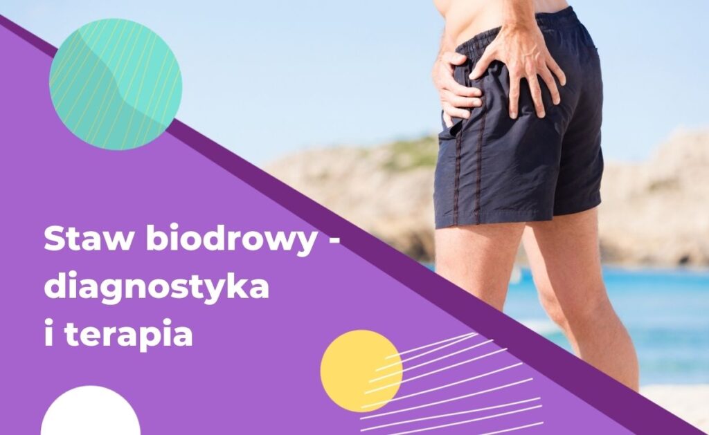 Staw biodrowy – diagnostyka i terapia